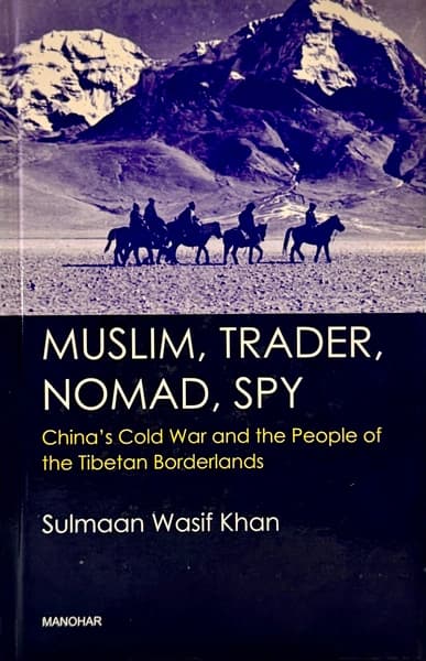 Muslim, Trader, Nomad, Spy by Sulmaan Wasif Khan