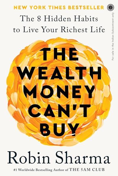 The Wealth Money Can't Buy by Robin Sharma