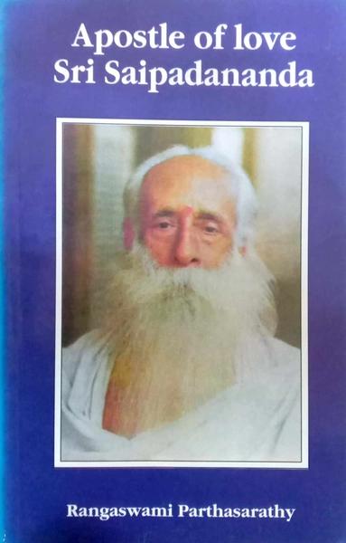 Apostle of Love Sri Saipadananda by Rangaswami Parthasarathy