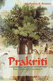 Prakriti Your Ayurvedic Constitution by Robert Svoboda