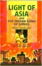 Light of Asia and The  Indian song of songs by Sir Edwin Arnold