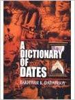 A Dictionary of Dates by Bakhtiar Keki Dadabhoy
