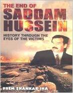 The End of Saddam Hussein by Prem Shankar Jha