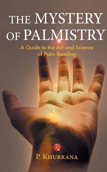 The Mystery of Palmistry by P. Khurrana