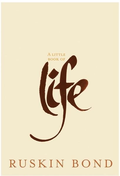 A Little Book of Life by Ruskin Bond