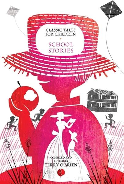 Classic Tales for Children: School Stories by Terry O'Brien