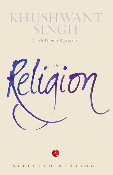 On Religion by Khushwant Singh, Humra Quraishi