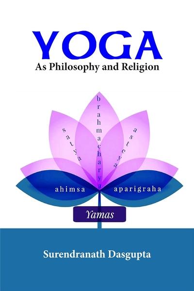 Yoga as Philosophy and Religion by Surendranath Dasgupta