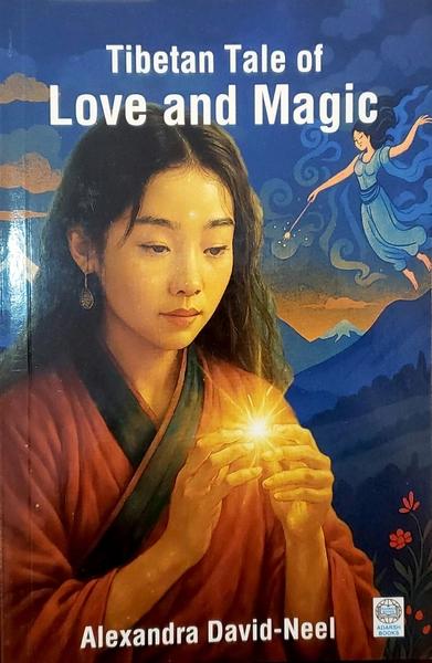 Tibetan Tale of Love and Magic by Alexandra David Neel