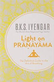 Light On Pranayama by B.K.S. Iyengar