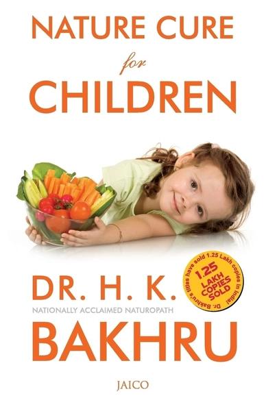 Nature Cure for Children by Dr. H.K. Bakhru