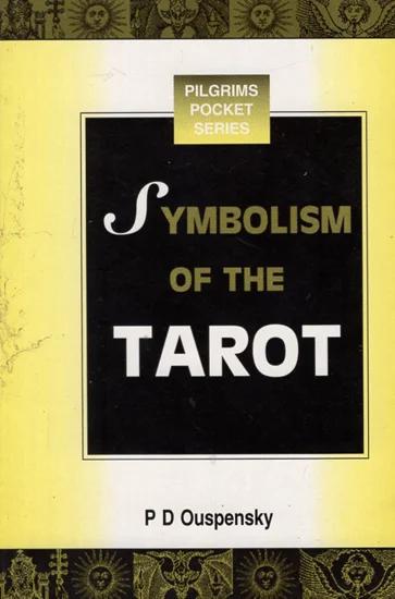 Symbolim of The Tarot by P D Oupensky