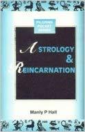 Astrology and Reincarnation by Manly Palmer Hall