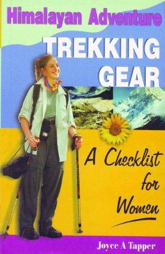 Himalayan Adventure: Trekking Gear: A Checklist for Women by Joyce A Tapper