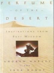 Perfume of the Desert: Inspirations from Sufi Wisdom by Andrew Harvey, Eryk Hanut