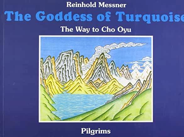 The Goddess of Turquoise by Reinhold Messner