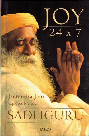Joy 24 X 7 by Sadhguru, Jeetendra Jain