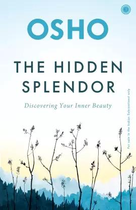 The Hidden Splendor by Osho