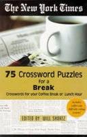75 Crossword Puzzles for a Break New York Time Crossword Puzzle by Will Shortz