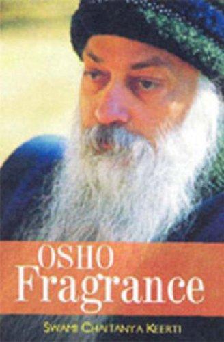 Osho Fragrance by Swami Chaitanya Keerti