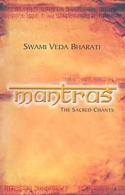 Mantras The Sacred Chants by Swami Veda Bharati