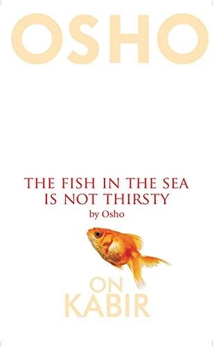 The Fish in the Sea is Not Thirsty by Osho