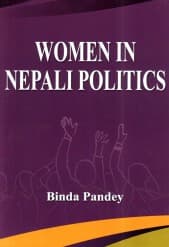 Women in Nepali Politics by Binda Pandey