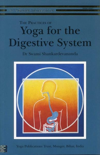 Practices of Yoga for the Digestive System by Swami Shankardevananda