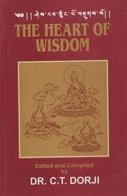 The Heart of wisdom by Dr C T Dorji