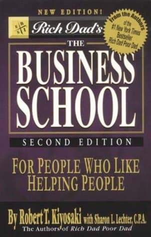 Rich Dad's the Business School by Robert T. Kiyoaki