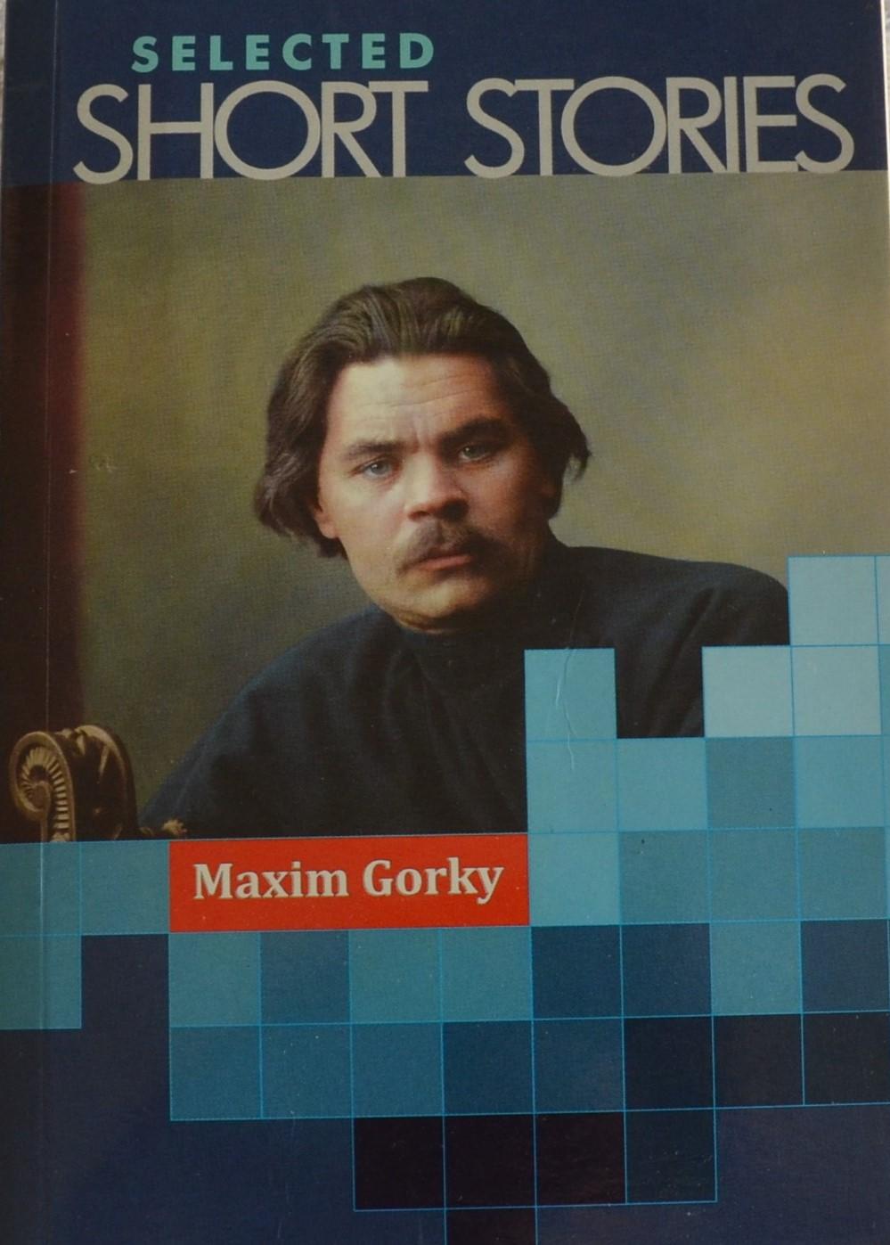 Selected Short Stories by Maxim Gorky