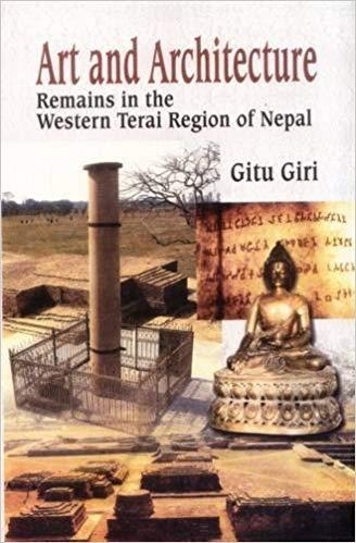 Art and Architecture remains in the western terai region of Nepal by Gitu Girī