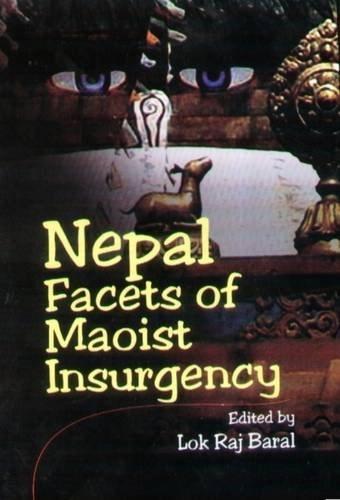 Nepal fact of Maoist Insurgence by Lok Raj Baral