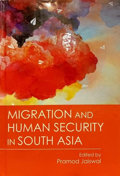 Migration and Human Security in South Asia by Pramod Jaiswal