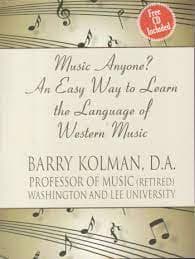 Music Anyone? An Easy Way to Learn the Language of Western Music by Barry Kolman
