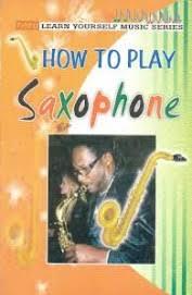 How To Play Saxophone by Unassigned