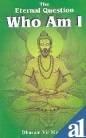 The Eternal Questtion Who Am I by Dharam Vir Mangla
