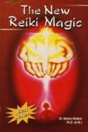 The New Reiki Magic by Mohan Makkar