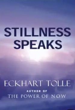 Stillness Speaks by Eckhart Tolle