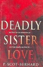 Deadly Sister Love by Patricia Scot-Bernard