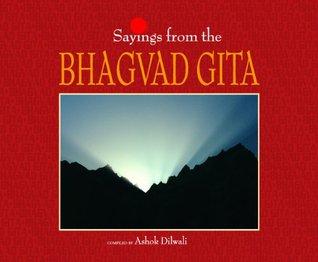 Sayings from the Bhagvad Gita by Ashok Dilwali