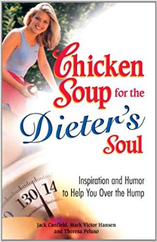 Chicken Soup For The Dieters Soul by Jack Canfield, Mark Victor Hansen, Theresa Peluso