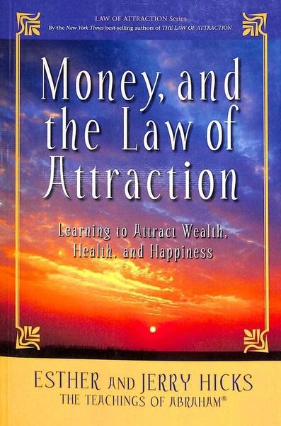 Money,And The Law Of Attraction by Jerry Hicks, Esther Hicks
