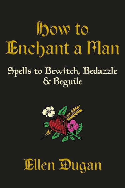 How to Enchant a Man by Ellen Dugan