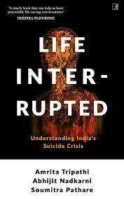 Life inter rupted by Abhijit Nadkarni, Amrita Tripathi