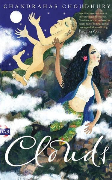 Clouds by Chandrahas Choudhury