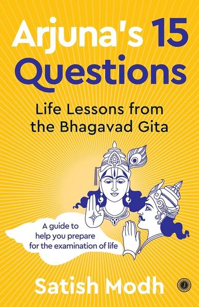 Arjuna's 15 Questions by Modh Satish
