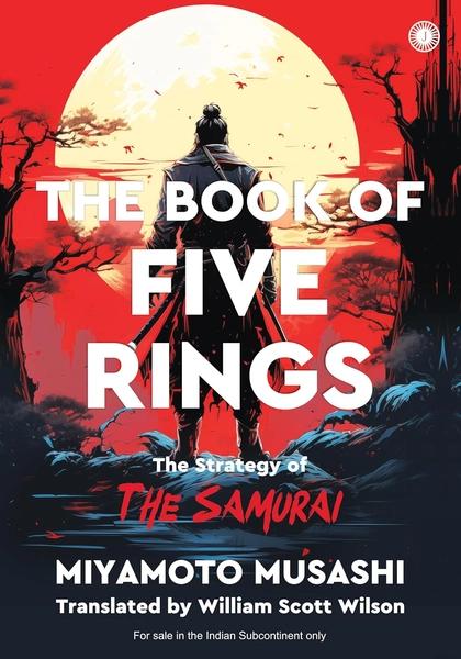 The Book of Five Rings: The Strategy of The Samurai by Miyamoto Musashi