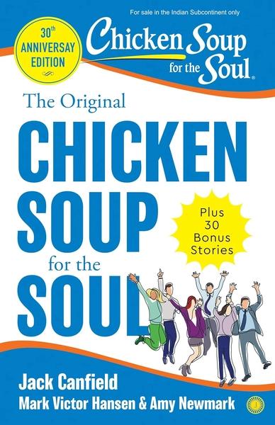 The Original Chicken Soup For the Soul by Jack Canfield, Mark Victor Hansen, Amy Newmark