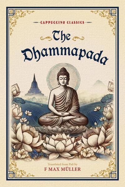 The Dhammapada by F. Max Muller